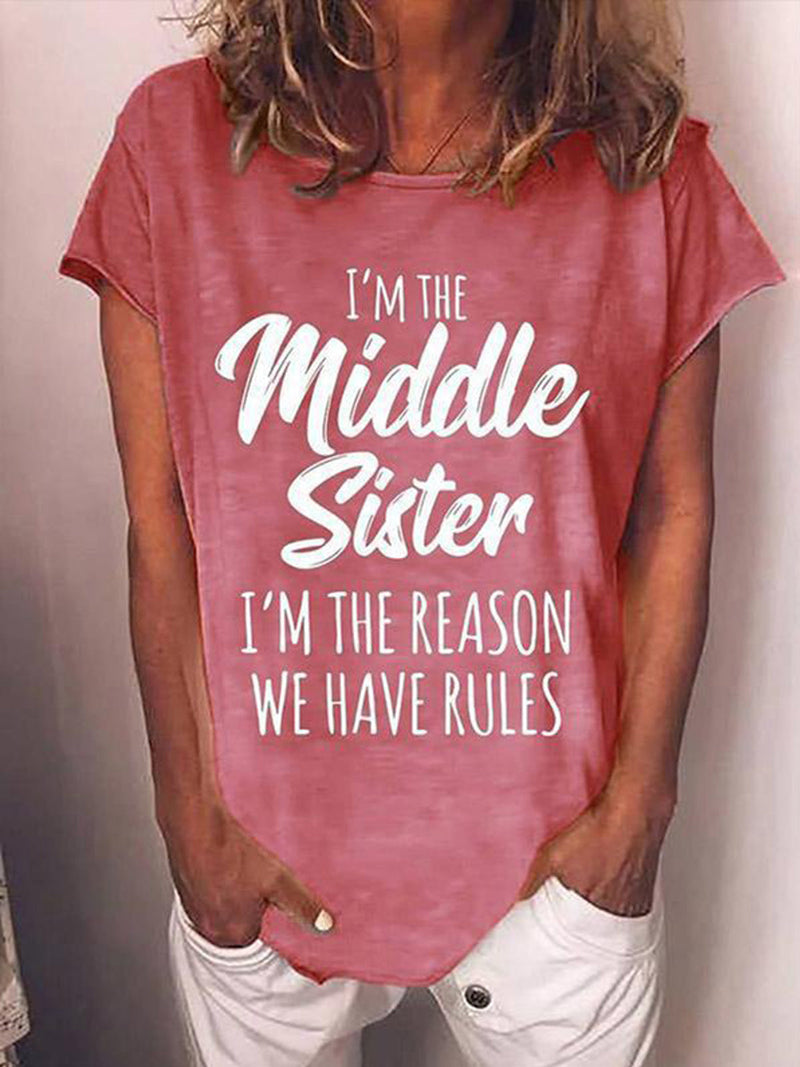 Women's I'm The Middle Sister I'm The Reason We Have Rules Crew Neck Letter Print Short Sleeves
