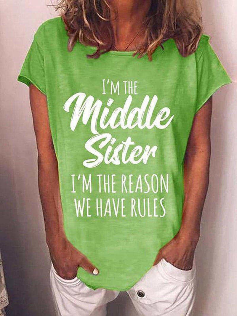 Women's I'm The Middle Sister I'm The Reason We Have Rules Crew Neck Letter Print Short Sleeves