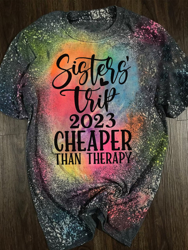 SIsters Trip 2023 Cheaper Than Therapy Tie Dye Print T-Shirt