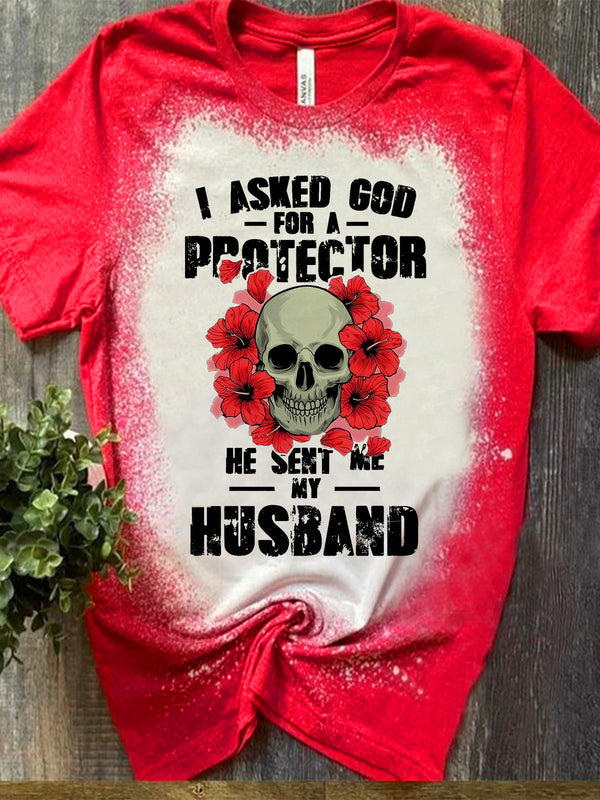 I Asked God For A Protector Skull Print Casual T-shirt