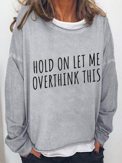 Hold On Let Me Overthink This Funny Casual Top