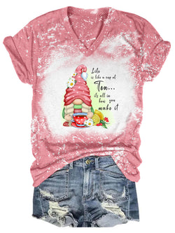 Life Is Like A Cup Of Tea Gnome Tie Dye V Neck T-shirt