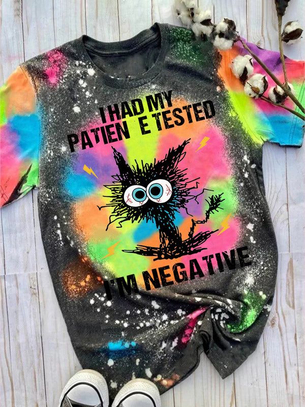 I Had My Patience Tested I'm Negative Tie Dye T-Shirts