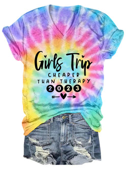 Girls Trip Cheaper Than Therapy Print Tie-dye V Neck T-Shirt