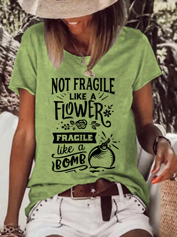 Not Fragile Like A Flower Neck Casual T-Shirt