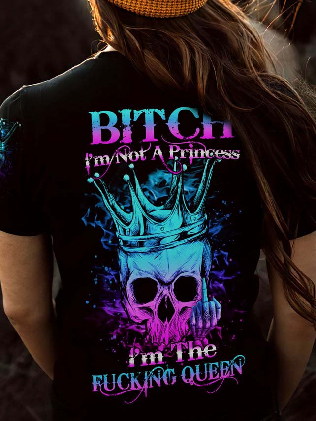I'm Not A Princess I'm The F Queen Tee