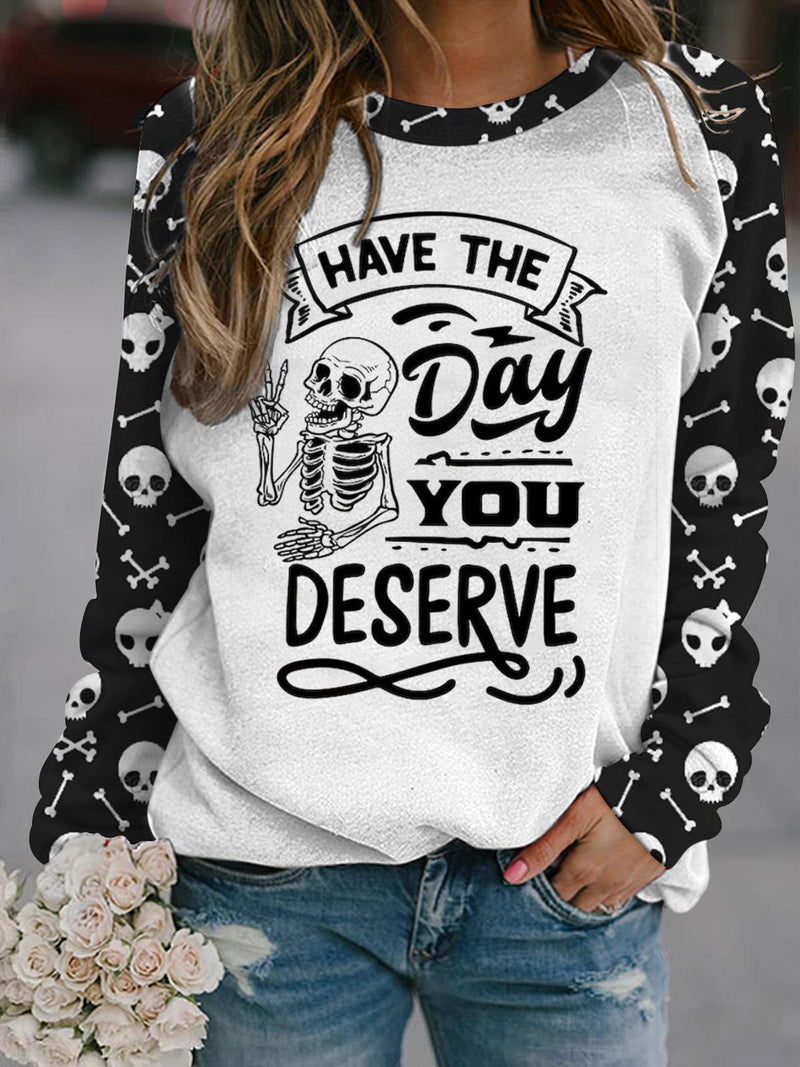 Have The Day You Deserve Print Long Sleeve Top