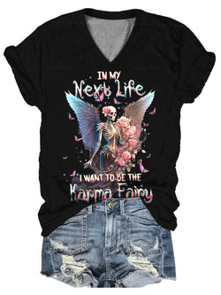 In My Next Life i Want To Be The Karma Fairy Skull Print V-Neck T-Shirt